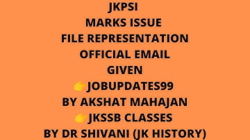Jkssb II JKPSI II MARKS ISSUE II FILE REPRESENTATION II OFFICIAL EMAIL GIVEN