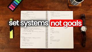 How to Build Systems to (Actually) Achieve Your Goals in 2026