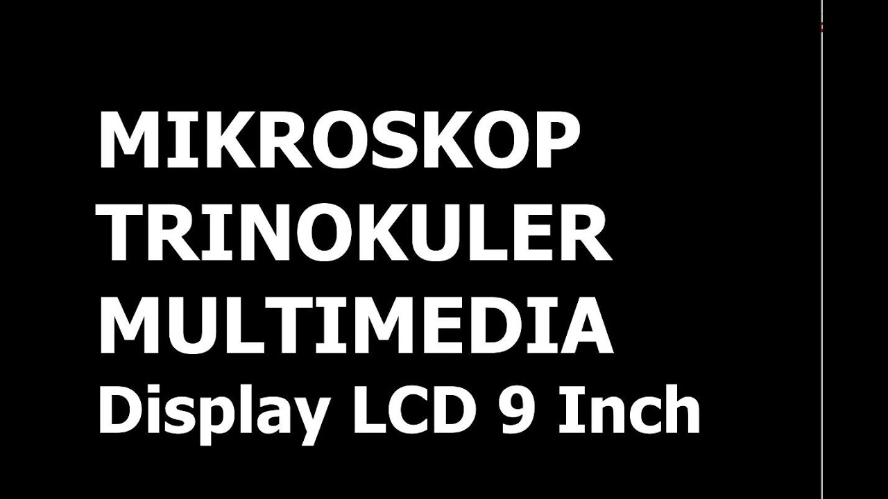 Mikroskop Trinokuler Multimedia Display LCD 9 Inch YouTube