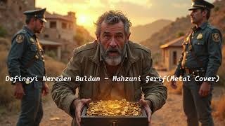 Âşık Mahzuni Şerif(Anatolian Metal Cover) - Defineyi Nereden Buldun Resimi