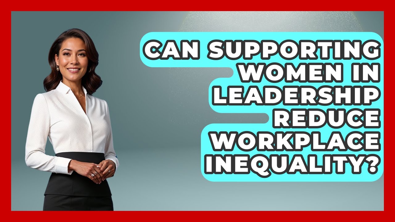 Can Supporting Women in Leadership Reduce Workplace Inequality? | Women That Network News