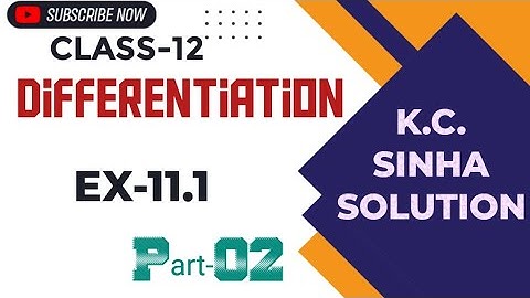 Differentiation || Ex-11.1 || Part-02 || K.C Sinha Solution || Class-12 Math