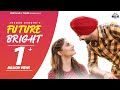 Jordan sandhu  future bright full  new punjabi songs 2022  white hill tunes