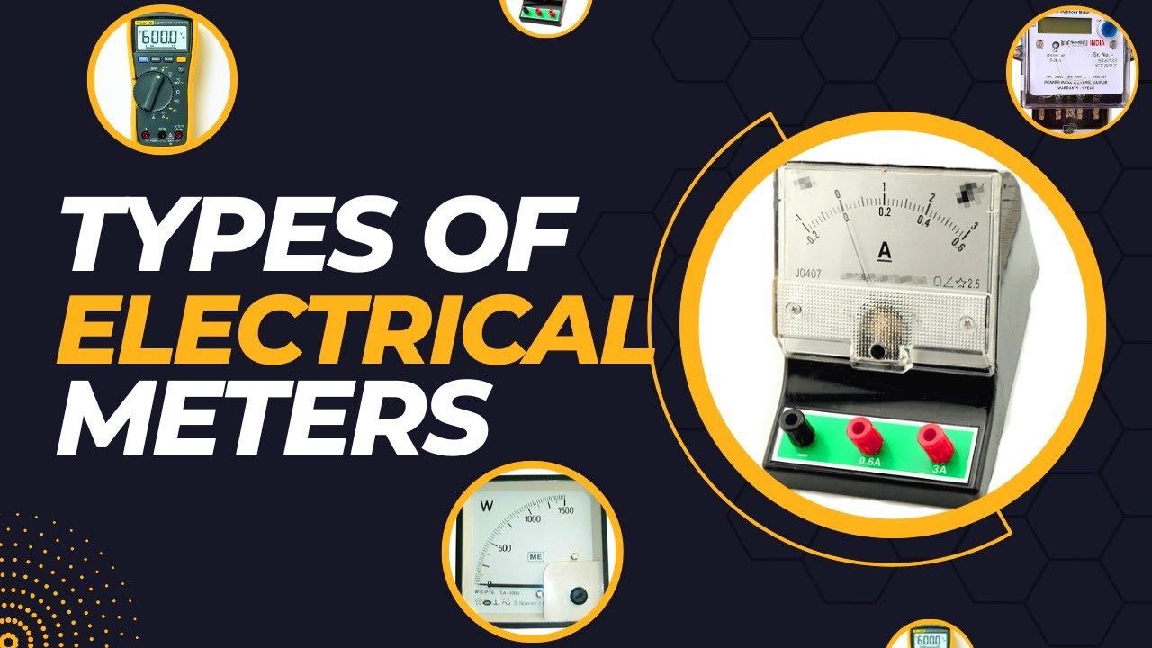 Types of Electrical Meters Electrical Measuring Instruments