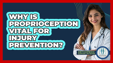 Why Is Proprioception Vital For Injury Prevention? - Orthopedic Support Network