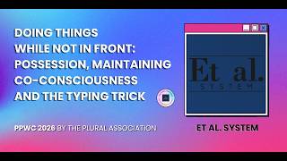 Doing things while not in front possession maintaining coconsciousness and the typing trick by Et Al