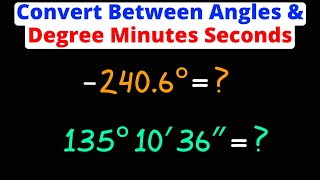 Convert Between Angles & DMS | Degree Minutes Seconds