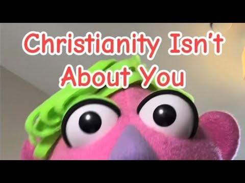 Christianity Isn’t About You 