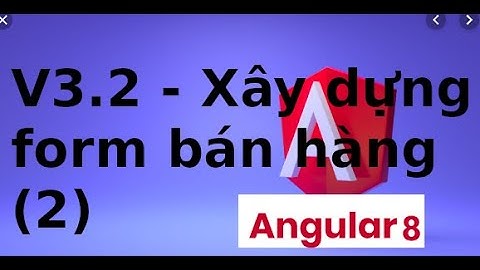 AngularJS cơ bản - V3.2 - Xây dựng form bán hàng trong AngularJS (2)