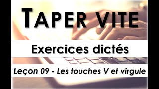 Taper Vite - Exercices Dictés - Leçon 09 - Les Touches V Et Virgule