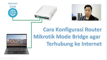 SK_Jaringan Komputer 1 : Tutorial Konfigurasi Mikrotik Mode Bridge agar Terhubung ke Internet