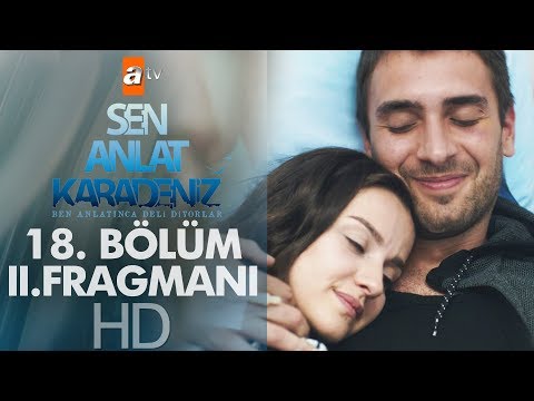 Sen Anlat Karadeniz 18. Bölüm 2. Fragmanı