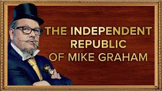 The Independent Republic of Mike Graham | 16-Apr-24