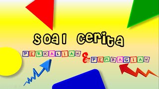 SOAL CERITA PERKALIAN DAN PEMBAGIAN KELAS 2