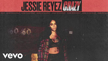 Jessie Reyez - Crazy (Audio)