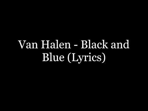 Van Halen - Black and Blue (Lyrics HD) - YouTube