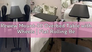 Celebrity Review Mount-It! Overbed Table with Wheels | Flat Rolling Bed Side Tray Table for Medical or in-Home Net Worth
