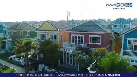 TIẾN ĐỘ SIÊU DỰ ÁN NOVAWORLD PHAN THIẾT THÁNG 4/2021 - 0906273394