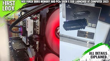 Neo Forza DDR5 Memory Running at 8000 MHz And PCIe Gen 5 SSD Launched At Computex 2023