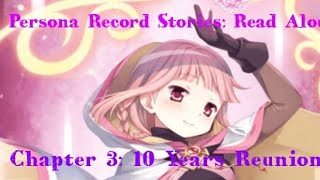 Persona Record Stories Read Aloud: Chapter 3: 10 years Reunion