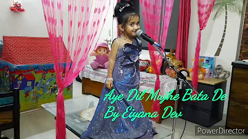 Eiyana dev Aye Dil Mujhe Bata De | Hindi Songs |  Eiyana | Geta Dut | |