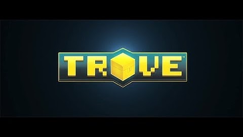 Trove: beginners guide/tutorial 1 video!!