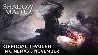 SHADOW MASTER (Official Trailer) - In Cinemas 3 NOVEMBER 2022