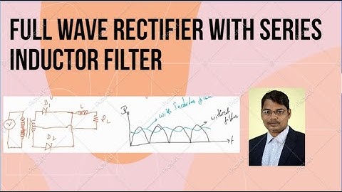 Full wave rectifier with series inductor filter