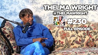 F.D.S #230 -  THELMA WRIGHT - PHILLY’S QUEEN PIN - OPENS UP ABOUT GETTING SH*T, & MAKING MONEY