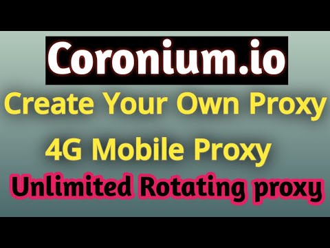 How to create your own proxy │ Unlimited rotating proxies coronium.io