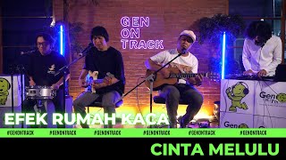 EFEK RUMAH KACA - CINTA MELULU [LIVE] | GENONTRACK