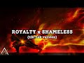 ROYALTY x SHAMELESS | TIK-TOK VERSION (slow & reverb)