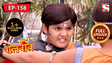 বালবীর | Baalveer | Episode - 158 - 14th May, 2021