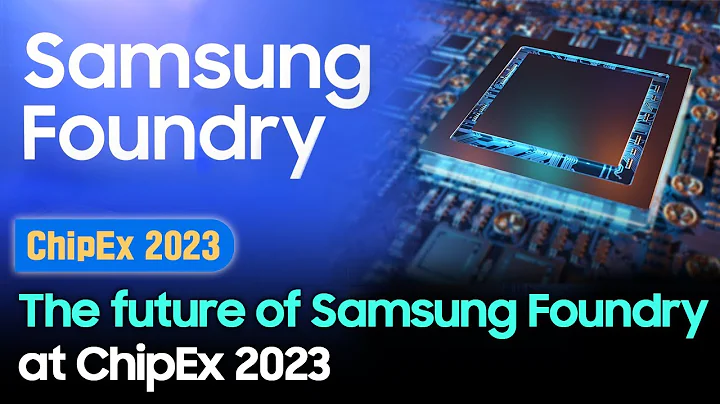 Samsung Semiconductor on the future of the samsung foundry at ChipEx 2023 - DayDayNews