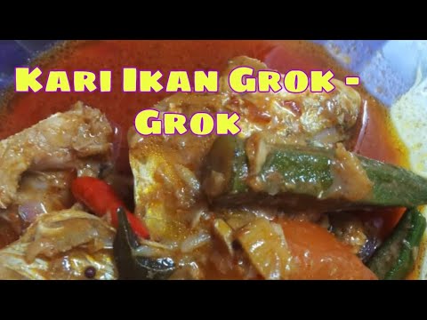 Kari Ikan Grok Grok Memang Mudah Dan Senang Nak Masak Youtube