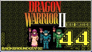 Let's Play Dragon Warrior 2 - Episode 44