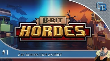 Bane Plays - 8 Bit Hordes - W/Corey