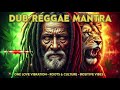 Mantra Dub Reggae com Vibrações Positivas 🌿 Mix de Reggae com Raízes e Cultura Espiritual,Mantra Dub
