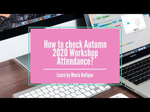 How to check Autumn 2020 Workshop Attendance?