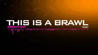 Dreamy Way This Is A Brawl Free Download