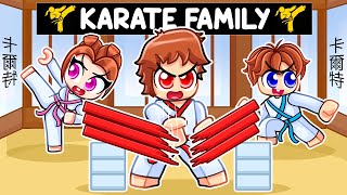 Roblox but We Became The STRONGEST Karate Family!
