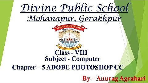 Class - 8 Subject - Computer Chapter - 5 Adobe Photoshop CC