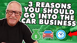 Secrets About the Car Business: 3 Reasons WHY You WANT TO Become a Car Dealer