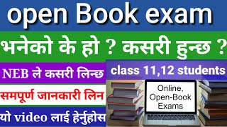 WHAT is Open Book Examination? will NEB adopt open book examas best Alternative?||11 & 12 Exam news