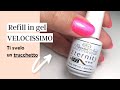 REFILL IN GEL: il segreto per farlo in pochissimo tempo 😍 | desmynails