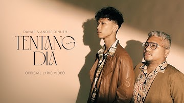 DANAR & ANDRE DINUTH - TENTANG DIA (OFFICIAL LYRIC VIDEO)