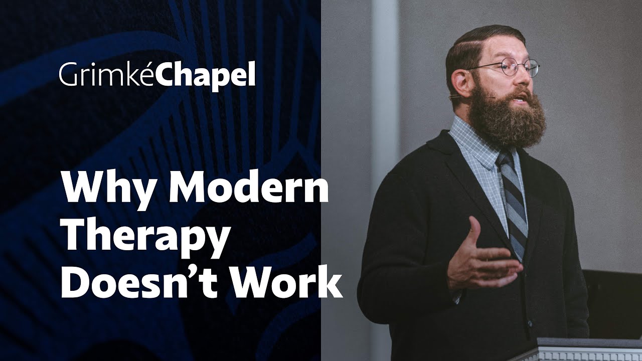 Why Modern Therapy Doesn’t Work | Bryan Laughlin | Grimké Chapel