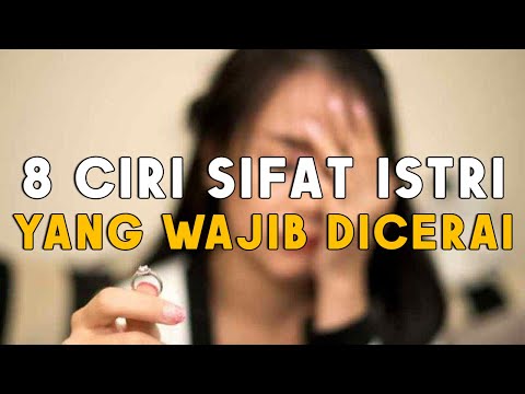 Ciri Istri yang Wajib Dicerai, Ceraikanlah Istrimu Apabila Dia Melakukan Hal Ini