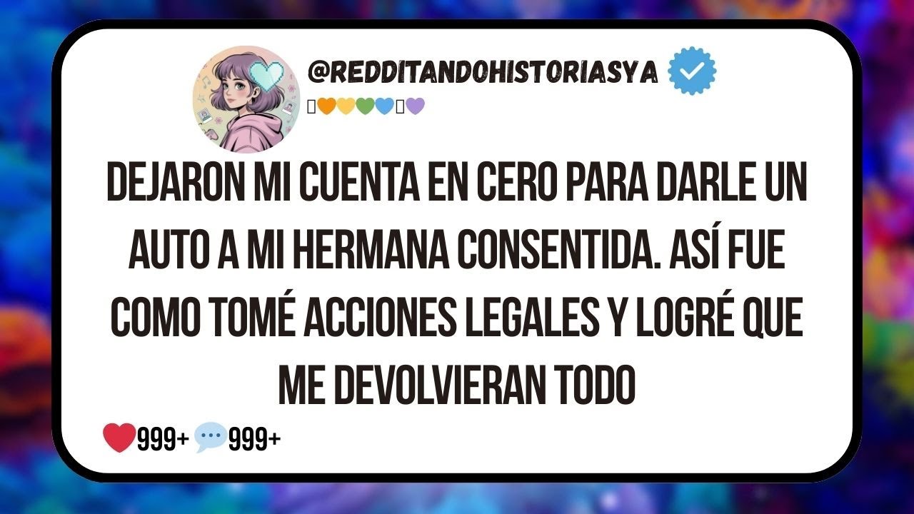 Dejaron mi cuenta en cero para darle un auto a mi hermana consentida. Así fue como tomé accione...