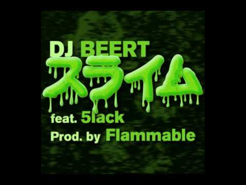 DJ BEERT feat. 5lack - スライム【K.E.Mﾘﾐｯｸｽ】